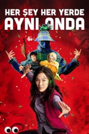 Her Şey Her Yerde Aynı Anda – Everything Everywhere All at Once (2022)