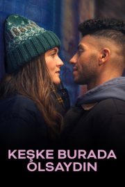 Keşke Burada Olsaydın – Wish You Were Here (2025)
