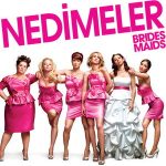 Nedimeler - Bridesmaids (2011)