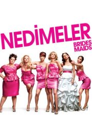 Nedimeler – Bridesmaids (2011)