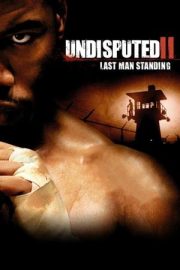 Yenilmez 2 – Undisputed II: Last Man Standing (2006)