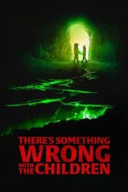 Çocuklarda Bir Sorun Var – There’s Something Wrong with the Children (2023)