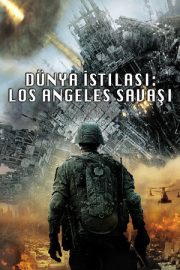 Dünya İstilası: Los Angeles Savaşı – Battle: Los Angeles (2011)