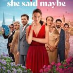 Evet, Hayır, Belki - She Said Maybe (2025)