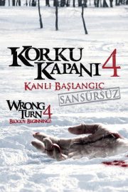 Korku Kapanı 4: Kanlı Başlangıç – Wrong Turn 4: Bloody Beginnings (2011)
