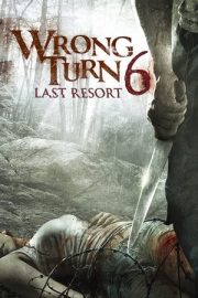 Korku Kapanı 6: Son Çare – Wrong Turn 6: Last Resort (2014)
