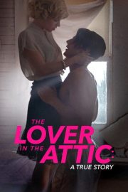 Tavan Arasındaki Sevgili – The Lover in the Attic: A True Story (2018)