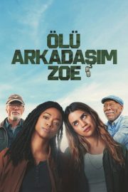Ölü Arkadaşım Zoe – My Dead Friend Zoe (2024)
