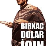 Bir Kaç Dolar İçin - Per qualche dollaro in più (1965)