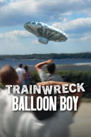 Felaketler Dizisi: Balondaki Çocuk – Trainwreck: Balloon Boy (2025)