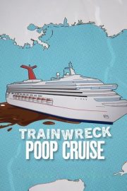 Felaketler Dizisi: Kabusa Dönen Mavi Yolculuk – Trainwreck: Poop Cruise (2025)