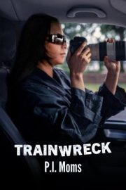 Felaketler Dizisi: Özel Dedektif Anneler – Trainwreck: P.I. Moms (2025)