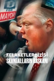 Felaketler Dizisi: Skandalların Başkanı – Trainwreck: Mayor of Mayhem (2025)