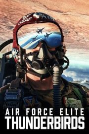 Havacılığın Sınırlarını Zorlayanlar: Thunderbirds – Air Force Elite: Thunderbirds (2025)