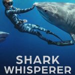Köpek Balıklarına Fısıldayan Kadın - Shark Whisperer (2025)