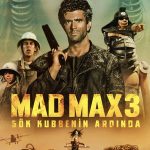 Mad Max 3: Gök Kubbenin Ardında - Mad Max Beyond Thunderdome (1985)