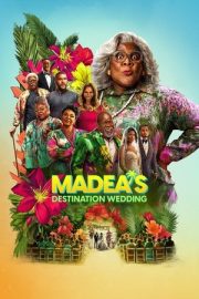 Madea’nın Egzotik Düğünü – Madea’s Destination Wedding (2025)
