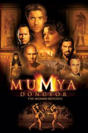 Mumya Dönüyor – The Mummy Returns (2001)