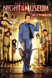 Müzede Bir Gece – Night at the Museum (2006)