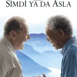 Şimdi ya da Asla - The Bucket List (2007)