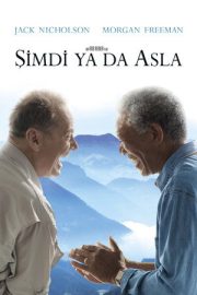 Şimdi ya da Asla – The Bucket List (2007)