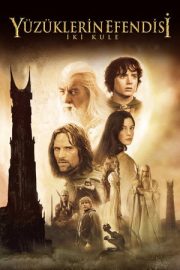 Yüzüklerin Efendisi: İki Kule – The Lord of the Rings: The Two Towers (2002)