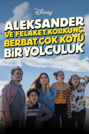 Aleksander ve Felaket, Korkunç, Berbat, Çok Kötü Bir Yolculuk – Alexander and the Terrible, Horrible, No Good, Very Bad Road Trip (2025)