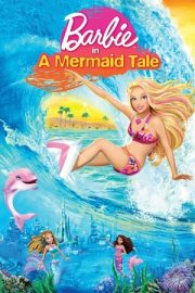 Barbie: Deniz Kızı Hikayesi – Barbie in A Mermaid Tale (2010)