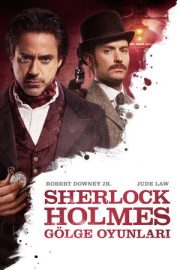 Sherlock Holmes: Gölge Oyunları – Sherlock Holmes: A Game of Shadows (2011)