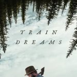 Tren Düşleri - Train Dreams (2025)