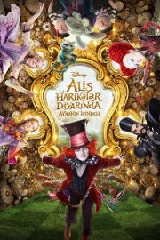 Alis Harikalar Diyarında: Aynanın İçinden – Alice Through the Looking Glass (2016)