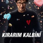 Kırarım Kalbini - Love Hurts (2025)