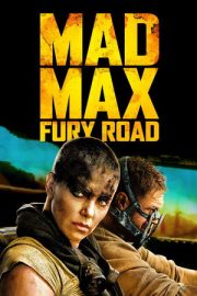 Mad Max: Fury Road – Mad Max: Fury Road (2015)