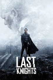 Son Şövalyeler – Last Knights (2015)