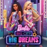 Barbie: Big City, Big Dreams - Barbie: Big City, Big Dreams (2021)