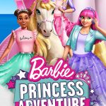 Barbie: Prenses Macerası - Barbie: Princess Adventure (2020)