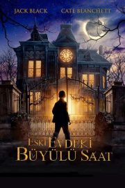 Eski Evdeki Büyülü Saat – The House with a Clock in Its Walls (2018)