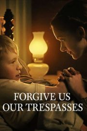 Günahlarımızı Bağışla – Forgive Us Our Trespasses (2022)