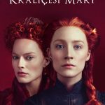 İskoçya Kraliçesi Mary - Mary Queen of Scots (2018)