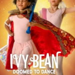 Ivy + Bean: Bale Mahkumları - Ivy + Bean: Doomed to Dance (2022)