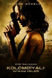 Kolombiyalı: İntikam Meleği – Colombiana (2011)